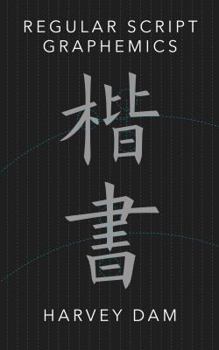 Paperback Regular Script Graphemics: How Chinese Characters Are Written Book