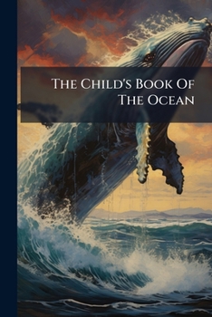 Paperback The Child's Book Of The Ocean Book