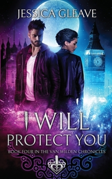 I Will Protect You - Book #4 of the Van Wilden Chronicles