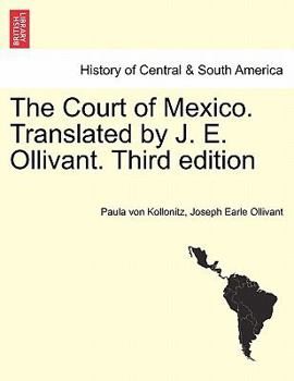 Paperback The Court of Mexico. Translated by J. E. Ollivant. Third Edition Book