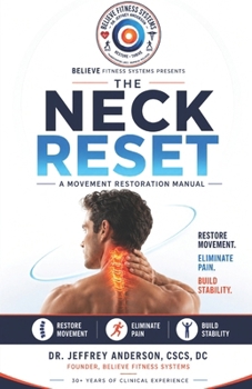 The Neck Reset: A Complete System for Eliminating Mechanical Neck Pain (The Reset Series by Dr. Jeffrey Anderson, DC, CSCS)