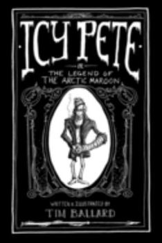 Paperback Icy Pete: The Legend of the Arctic Maroon Book