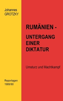 Paperback Rumänien- Untergang einer Diktatur: Umsturz und Machtkampf. Reportagen 1989/90 [German] Book