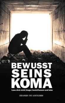 Hardcover Bewusstseinskoma: Lass dich nicht länger beeinflussen und lebe [German] Book