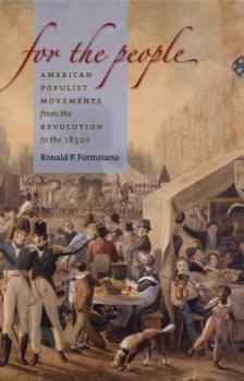 Hardcover For the People: American Populist Movements from the Revolution to the 1850s Book