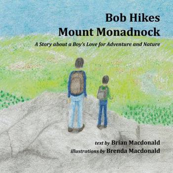 Hardcover Bob Hikes Mount Monadnock Book