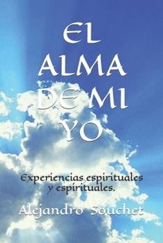 Paperback El Alma de Mi Yo: Experiencias espirituales [Spanish] Book