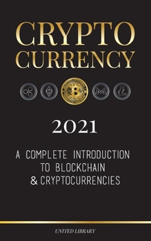 Paperback Cryptocurrency 2022: A Complete Introduction to Blockchain & Cryptocurrencies: (Bitcoin, Litecoin, Ethereum, Cardano, Polkadot, Bitcoin Cas Book