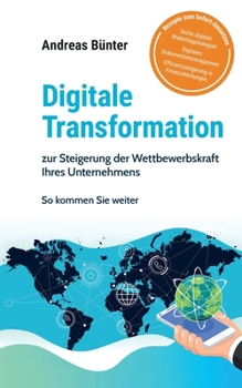 Paperback Digitale Transformation: zur Steigerung der Wettbewerbsfähigkeit Ihres Unternehmens [German] Book