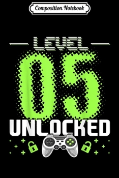 Composition Notebook: Level 11 Unlocked Boys 11th Birthday 11 Year Old Gamer Gift Journal/Notebook Blank Lined Ruled 6x9 100 Pages