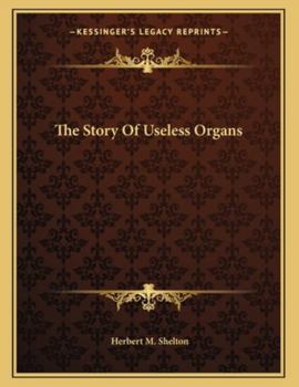 Paperback The Story Of Useless Organs Book