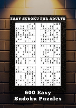 Paperback Easy Sudoku for Adults: 600 Easy Sudoku Puzzles Book