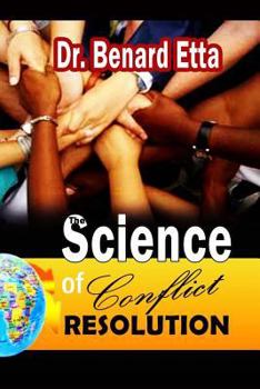 Paperback The Science Of Conflict Resolution: 21st Century Approach to Conflict Resolution Book