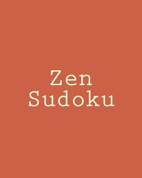 Paperback Zen Sudoku: Large Print Sudoku Puzzles [Large Print] Book