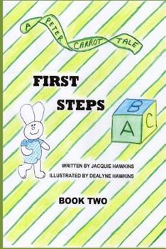Paperback First Steps: Book Two in the Peter Carrot Tale series. Peter is learning to walk. His four brothers and sisters are each learning t Book
