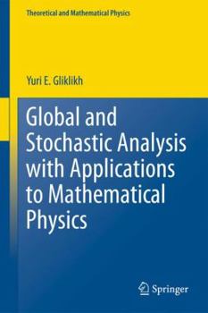 Hardcover Global and Stochastic Analysis with Applications to Mathematical Physics Book
