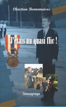 Paperback J'étais un quasi flic: Témoignage [French] Book