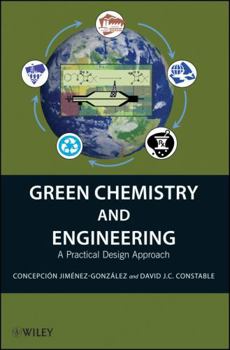 Hardcover Green Chemistry and Engineering: A Practical Design Approach Book