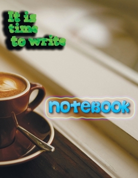Paperback Notebook: it is time to write 19 Notebook; Lined Notebook Journal, Ruled notebook college - 120 Pages - Large (8.5 x 11 inches) Book