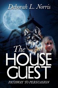 Paperback The House Guest: Pathway to Persuasion Book