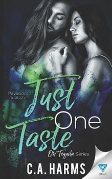 Just One Taste - Book #2 of the Oh Tequila