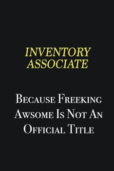 Paperback Inventory Associate because freeking awsome is not an official title: Writing careers journals and notebook. A way towards enhancement Book