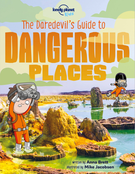 Paperback Lonely Planet Kids the Daredevil's Guide to Dangerous Places 1 Book