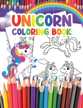 Unicorn Coloring Book: for Kids Featuring Over 35 Adorable Unicorns