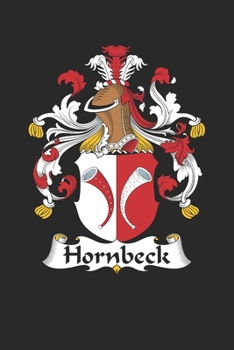 Hornbeck: Hornbeck Coat of Arms and Family Crest Notebook Journal (6 x 9 - 100 pages)
