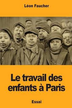 Paperback Le travail des enfants à Paris [French] Book
