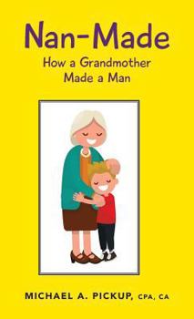 Hardcover Nan-Made: How a Grandmother Made a Man Book