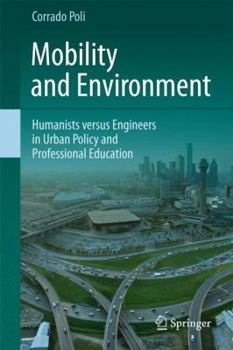 Hardcover Mobility and Environment: Humanists Versus Engineers in Urban Policy and Professional Education Book
