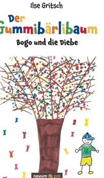 Hardcover Der Gummibärlibaum: Bogo und die Diebe [German] Book