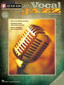 Vocal Jazz (Low Voice): 16 Classic Standards - Book #130 of the Jazz Play-Along