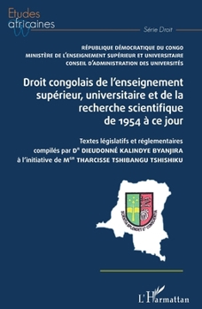 Droit congolais de l'enseignement supérieur, universitaire et de la recherche scientifique de 1954 à ce jour: Textes législatifs et réglementaires ... (Études Africaines) (French Edition)