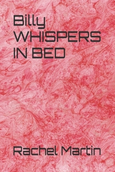 Billy WHISPERS IN BED