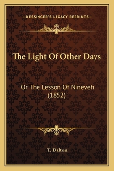 The Light Of Other Days: Or The Lesson Of Nineveh