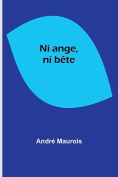 Paperback Ni ange, ni bête [French] Book