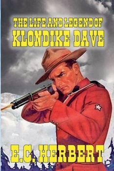 Paperback The Life and Legend of Klondike Dave Book