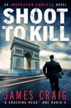 Shoot to Kill - Book #7 of the Inspector Carlyle