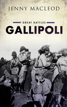 Gallipoli: Great Battles Series - Book  of the Great Battles