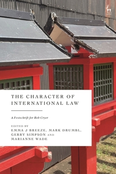 The Character of International Law: A Festschrift for Rob Cryer