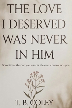 Paperback The Love I Deserved Was Never in Him Book