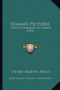 Paperback Summer Pictures: From Copenhagen To Venice (1859) Book