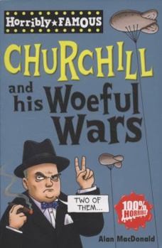 Paperback Churchill and His Woeful Wars. by Alan MacDonald Book