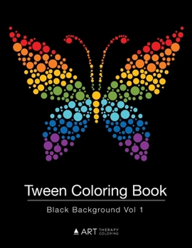 Paperback Tween Coloring Book: Black Background Vol 1: Colouring Book for Teenagers, Young Adults, Boys, Girls, Ages 9-12, 13-16, Cute Arts & Craft G Book