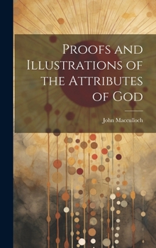 Hardcover Proofs and Illustrations of the Attributes of God Book