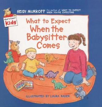 Hardcover What to Expect When the Babysitter Comes Book