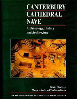 Hardcover Canterbury Cathedral Nave: Archaeology, History and Architecture Book