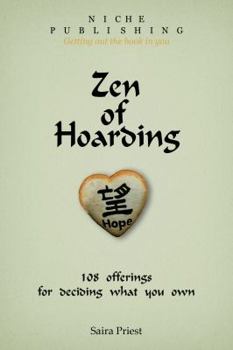 Paperback Zen of Hoarding: 108 Offerings for Deciding What You Own Book